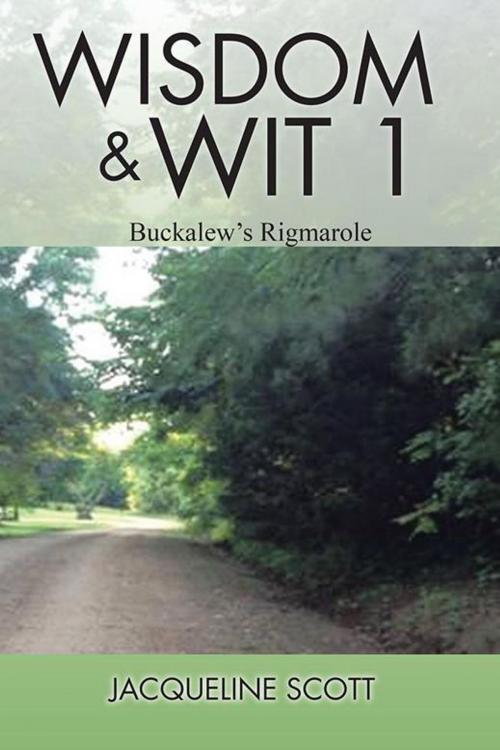 Cover of the book Wisdom & Wit 1 by Jacqueline Scott, Xlibris US