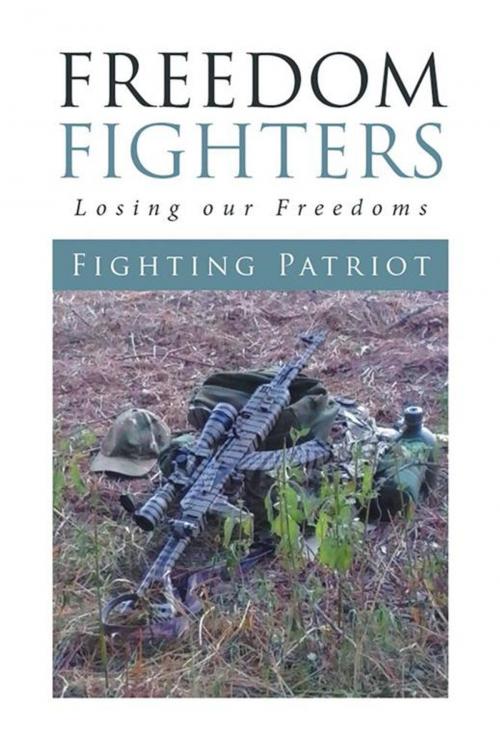 Cover of the book Freedom Fighters by Fighting Patriot, Xlibris US