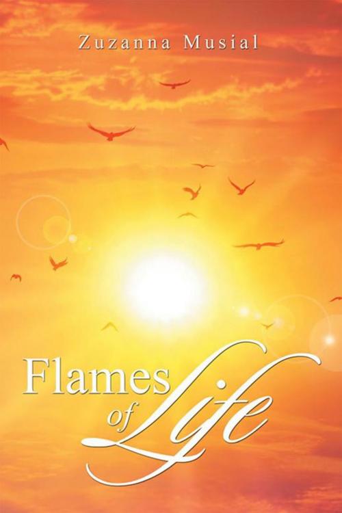 Cover of the book Flames of Life by Zuzanna Musial, Xlibris US