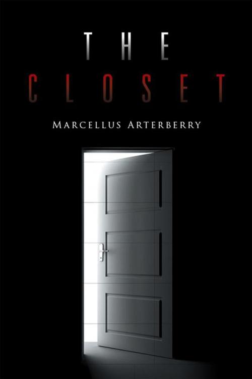 Cover of the book The Closet by Marcellus Arterberry, Xlibris US