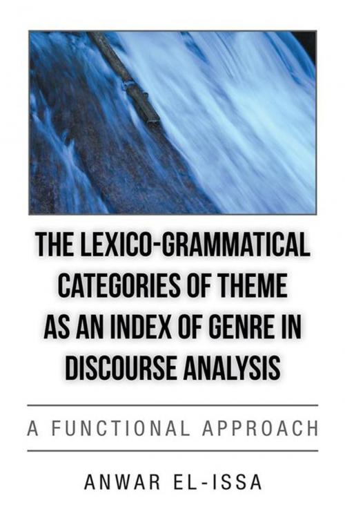 Cover of the book The Lexico-Grammatical Categories of Theme as an Index of Genre in Discourse Analysis by Anwar El-Issa, AuthorHouse