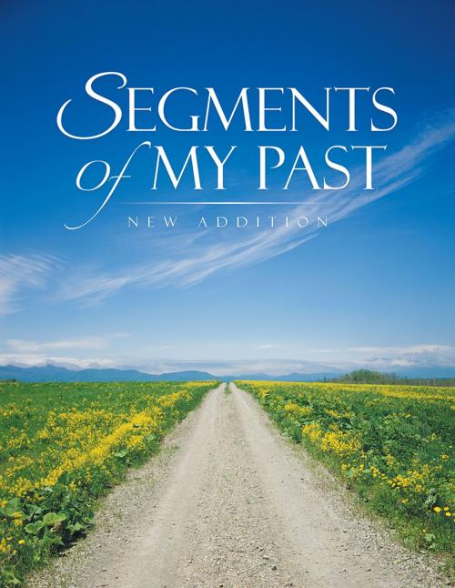 Cover of the book Segments of My Past by New Addition, AuthorHouse