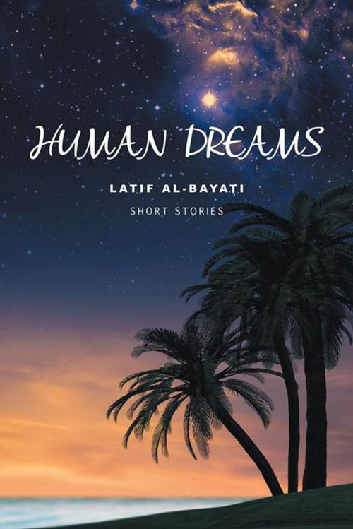 Cover of the book Human Dreams by Latif Al-Bayati, AuthorHouse UK