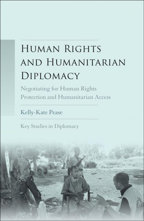 Cover of the book Human rights and humanitarian diplomacy by Kelly-Kate Pease, Manchester University Press