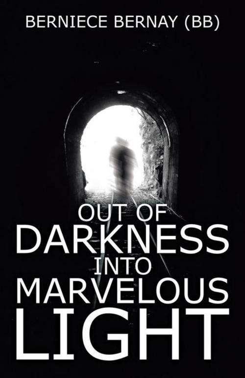 Cover of the book Out of Darkness into Marvelous Light by Berniece Bernay (BB), iUniverse