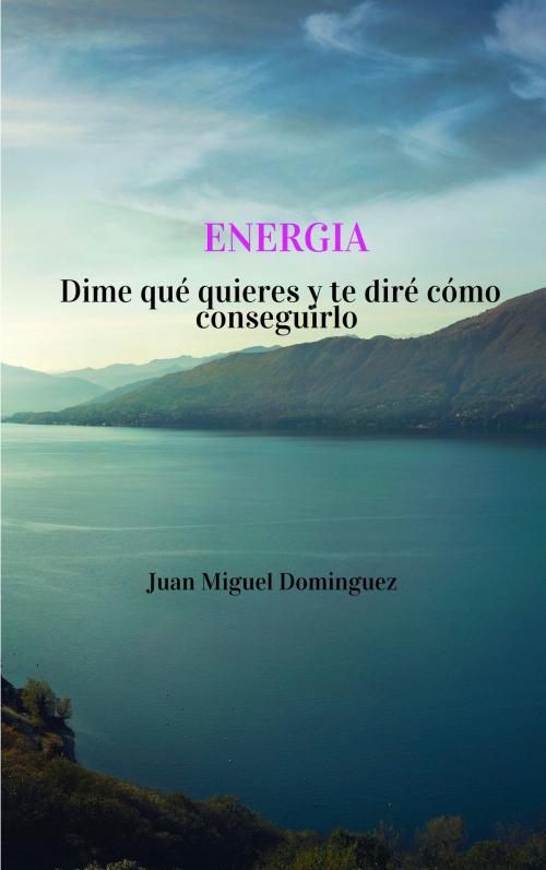 Cover of the book Energía by Juan Miguel Dominguez, Juan Miguel Dominguez