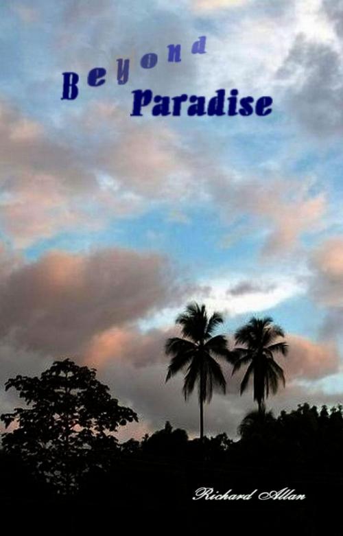 Cover of the book Beyond Paradise by richard allan, richard allan