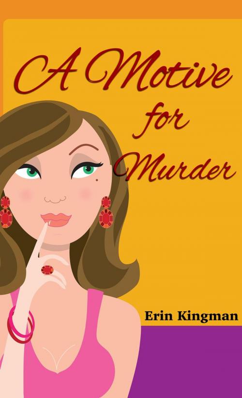 Cover of the book A Motive for Murder by Erin Kingman, Erin Kingman