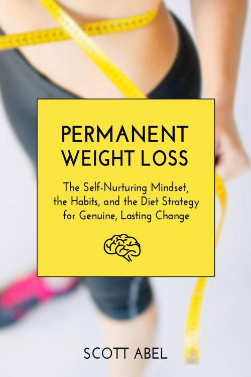 Cover of the book Permanent Weight Loss by Scott Abel, Scott Abel