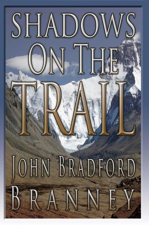 Cover of the book Shadows on the Trail by John Bradford Branney, Black Rose Writing