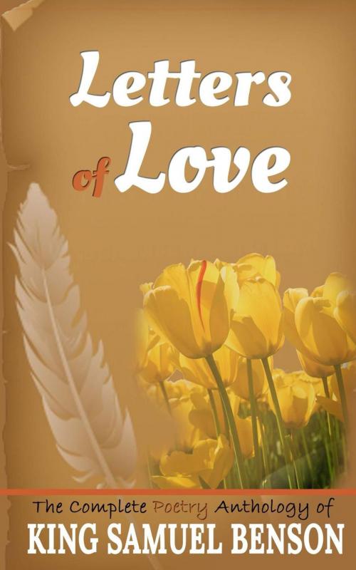 Cover of the book Letters of Love (The Complete Poetry Anthology of King Samuel Benson) by King Samuel Benson, Eritail Publishing
