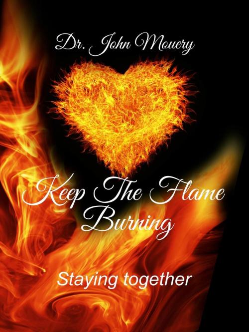 Cover of the book Keep The Flame Burning by Dr. John Mouery, Nathan Mouery