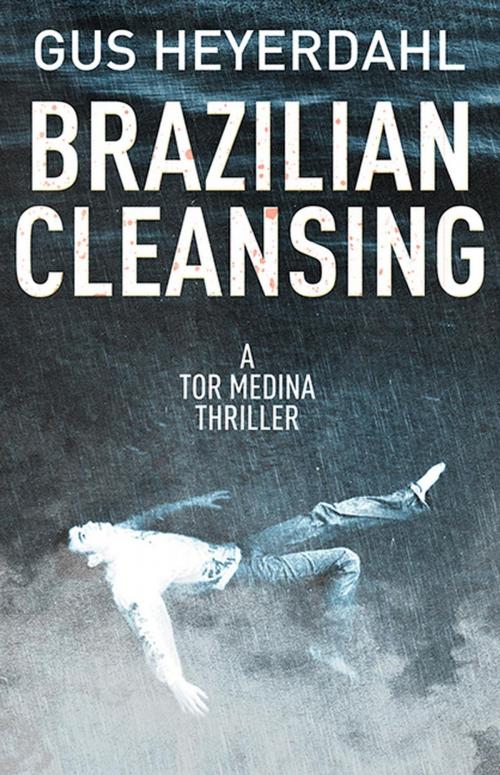 Cover of the book Brazilian Cleansing by Gus Heyerdahl, Gus Heyerdahl
