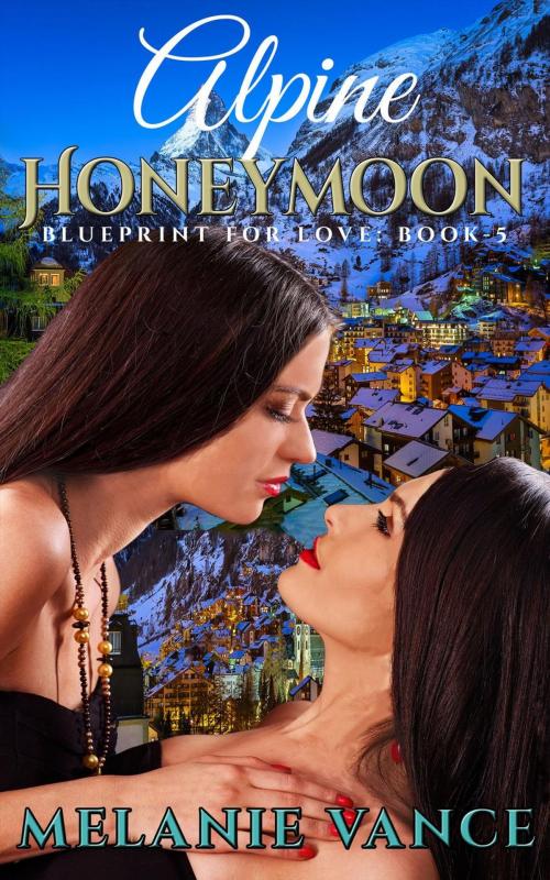 Cover of the book Alpine Honeymoon by Melanie Vance, Goddess Of Moonlight Press