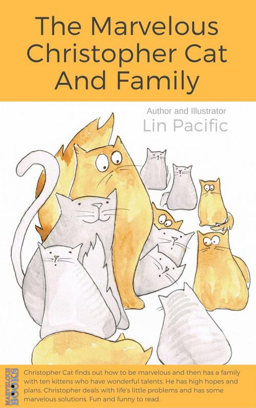 Cover of the book The Marvelous Christopher Cat and Family by Lin Pacific, Marvelous Books
