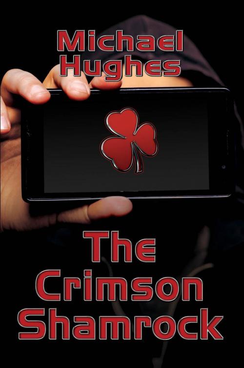 Cover of the book The Crimson Shamrock by Michael Hughes, Black Rose Writing