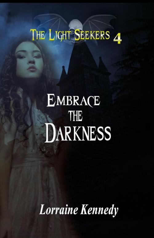 Cover of the book Embrace the Darkness by Lorraine Kennedy, Lavine