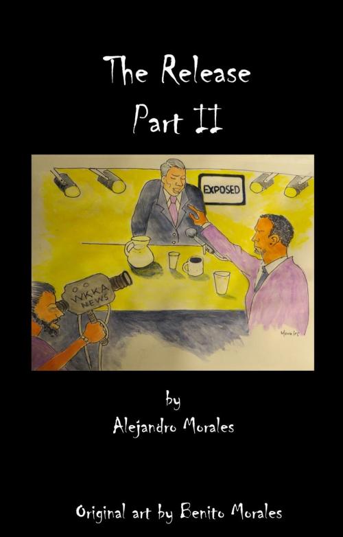 Cover of the book The Release Part II by Alejandro Morales, Alejandro Morales