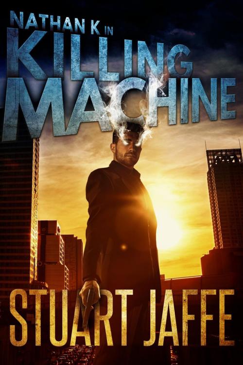 Cover of the book Killing Machine by Stuart Jaffe, Stuart Jaffe