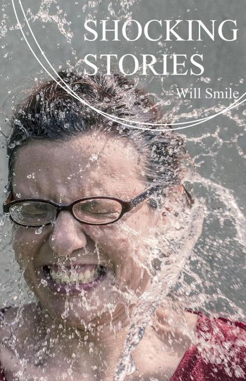Cover of the book Shocking stories by Will Smile, Will Smile