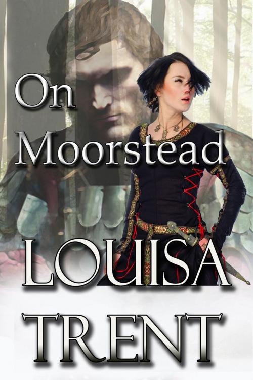 Cover of the book On Moorstead by Louisa Trent, Trent Publishing