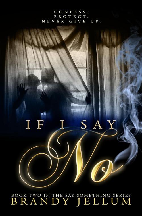Cover of the book If I Say No by Brandy Jellum, Brandy Jellum