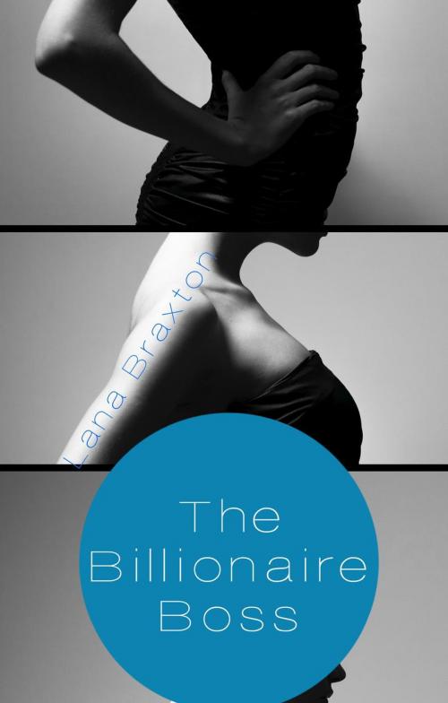 Cover of the book The Billionaire Boss by Lana Braxton, Ludlow & Rivington