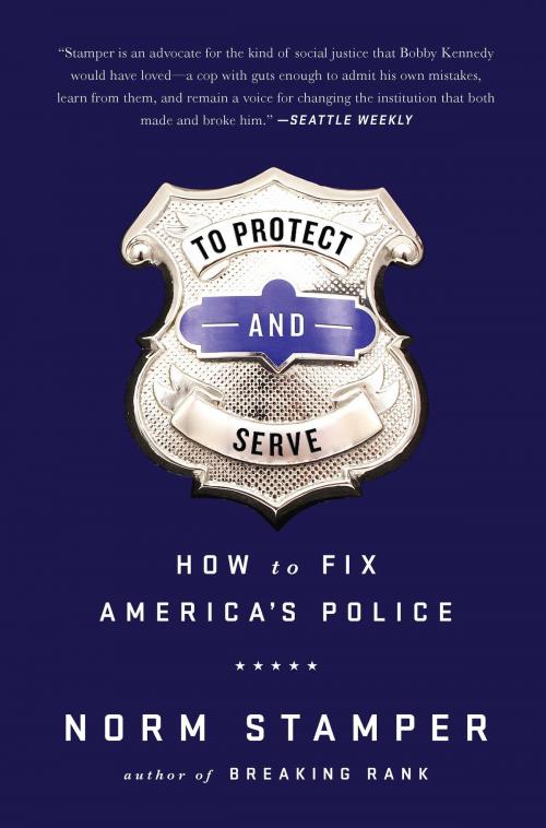 Cover of the book To Protect and Serve by Norm Stamper, PublicAffairs