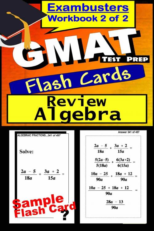 Cover of the book GMAT Test Prep Algebra Review--Exambusters Flash Cards--Workbook 2 of 2 by GMAT Exambusters, Ace Academics, Inc.