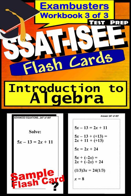 Cover of the book SSAT-ISEE Test Prep Algebra Review--Exambusters Flash Cards--Workbook 3 of 3 by SSAT Exambusters, Ace Academics, Inc.