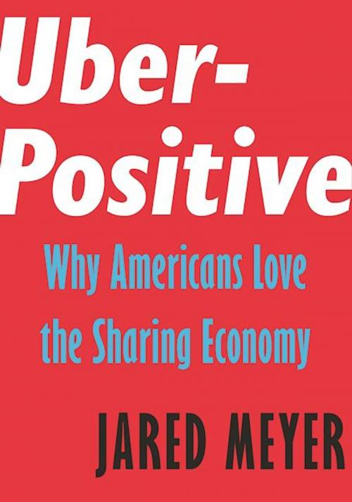 Cover of the book Uber-Positive by Jared Meyer, Encounter Books
