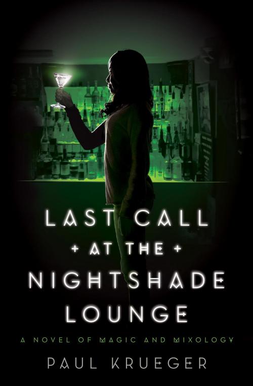 Cover of the book Last Call at the Nightshade Lounge by Paul Krueger, Quirk Books