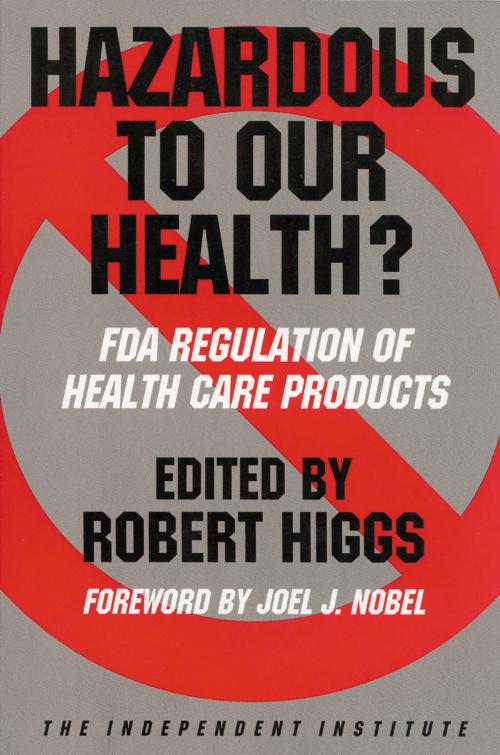 Cover of the book Hazardous to Our Health? by Robert Higgs, Robert Higgs, Ronald W. Hansen, Paul H. Rubin, Independent Institute