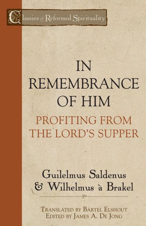 Cover of the book In Remembrance of Him by Guilelmus Saldenus, Wilhemus a Brakel, Reformation Heritage Books