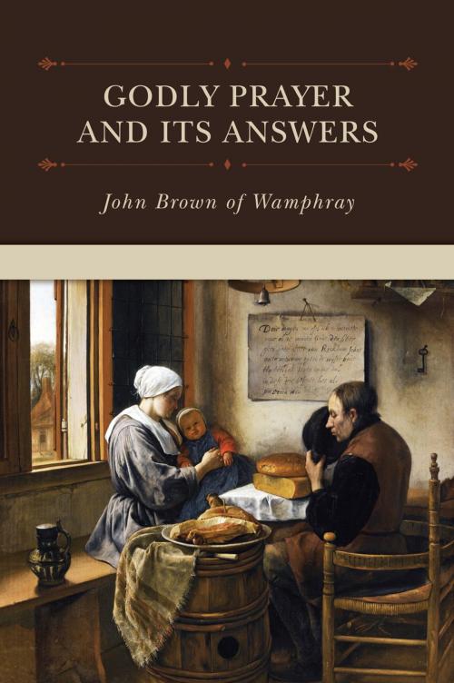 Cover of the book Godly Prayer and Its Answers by John Brown of Wamphray, Reformation Heritage Books