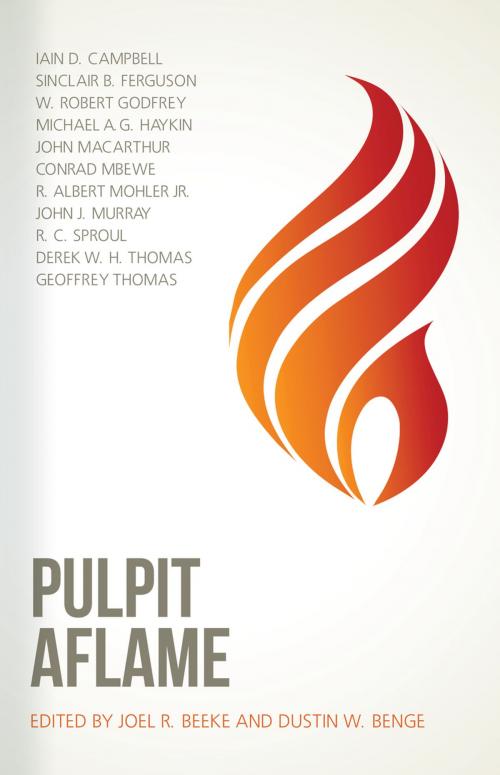 Cover of the book Pulpit Aflame by Joel R. Beeke, Dustin W. Benge, Reformation Heritage Books