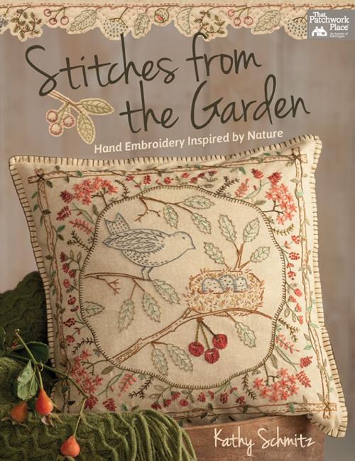 Cover of the book Stitches from the Garden by Kathy Schmitz, Martingale