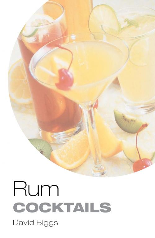Cover of the book Rum Cocktails by David Biggs, IMM Lifestyle