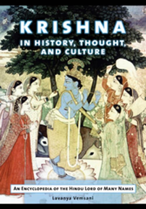 Cover of the book Krishna in History, Thought, and Culture: An Encyclopedia of the Hindu Lord of Many Names by Lavanya Vemsani Ph.D., ABC-CLIO