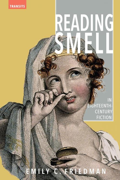 Cover of the book Reading Smell in Eighteenth-Century Fiction by Emily C. Friedman, Bucknell University Press