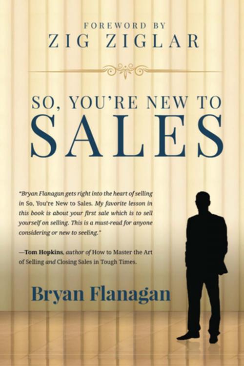 Cover of the book So You're New to Sales by Bryan Flanagan, Made For Success Publishing