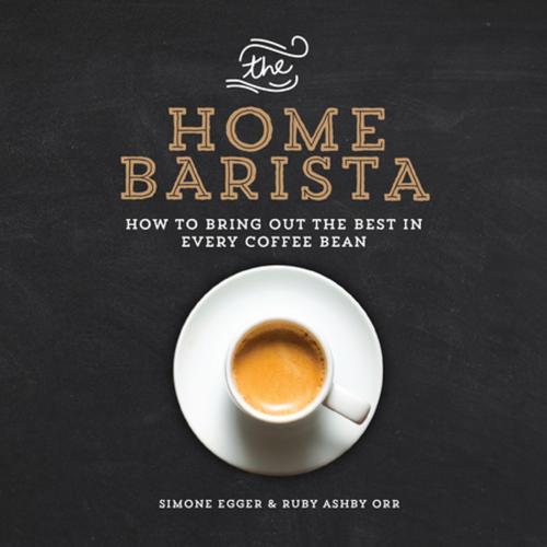 Cover of the book The Home Barista by Simone Egger, Ruby Ashby Orr, The Experiment