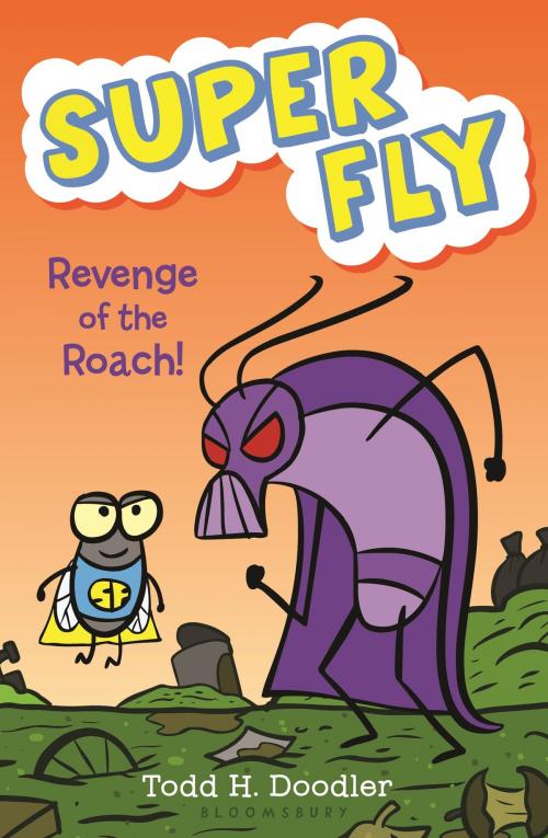 Cover of the book Revenge of the Roach! by Todd H. Doodler, Bloomsbury Publishing