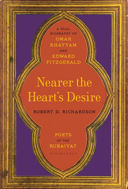 Cover of the book Nearer the Heart's Desire by Robert D. Richardson, Bloomsbury Publishing