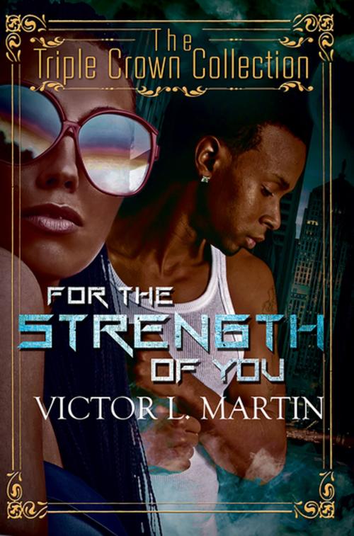Cover of the book For the Strength of You by Victor L. Martin, Urban Books