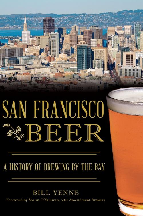 Cover of the book San Francisco Beer by Bill Yenne, Arcadia Publishing Inc.