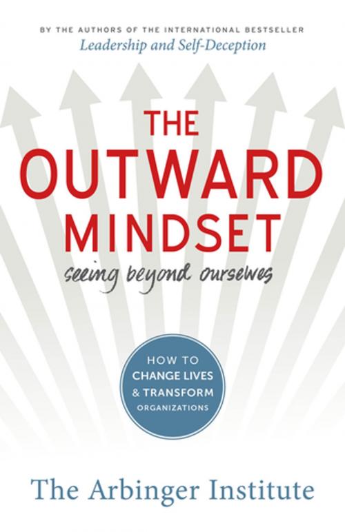 Cover of the book The Outward Mindset by The Arbinger Institute, Berrett-Koehler Publishers