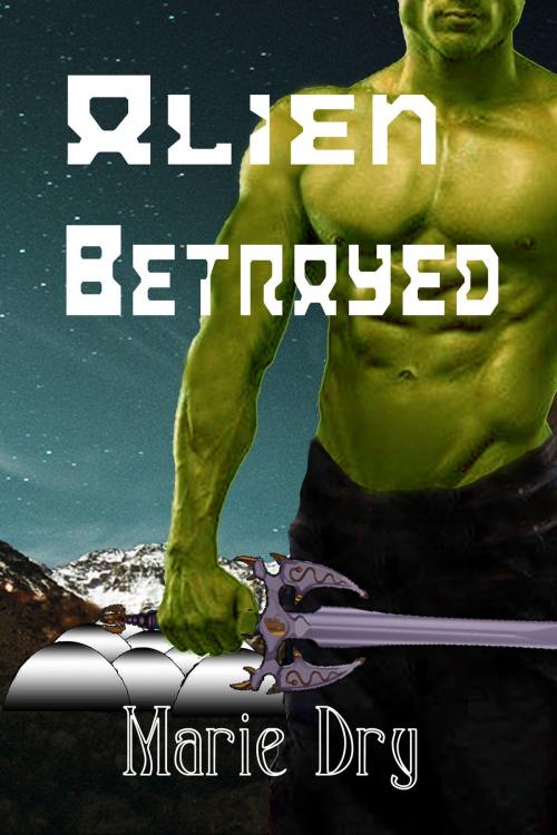 Cover of the book Alien Betrayed by Marie Dry, Black Opal Books