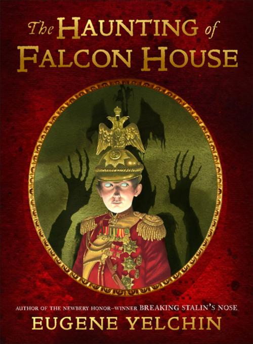 Cover of the book The Haunting of Falcon House by Eugene Yelchin, Henry Holt and Co. (BYR)