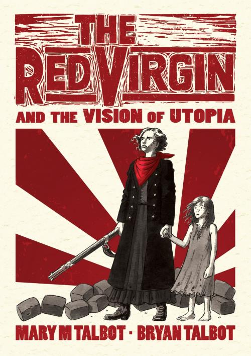 Cover of the book The Red Virgin and the Vision of Utopia by Mary M. Talbot, Dark Horse Comics
